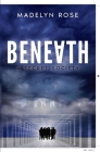 Beneath: A Secret Society By Madelyn Rose Glosny, BA Cover Image