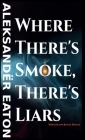 Where There's Smoke, There's Liars: Woke Island Battle Royale By Aleksandër Eaton Cover Image