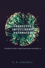 Connected, Intelligent, Automated: The Definitive Guide to Digital Transformation and Quality 4.0 Cover Image