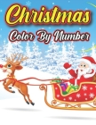 Christmas Color by Number: 50 Christmas Pages to Color Including Santa, Christmas Trees, Reindeer, Snowman By Rorts Jeks Cover Image