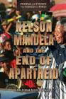 Nelson Mandela and the End of Apartheid (People and Events That Changed the World) By Ann Graham Gaines Rodriguez Cover Image