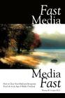 Fast Media, Media Fast: How to Clear Your Mind and Invigorate Your Life In an Age of Media Overload By Thomas W. Cooper Cover Image