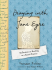 Praying with Jane Eyre: Reflections on Reading as a Sacred Practice By Vanessa Zoltan Cover Image