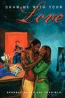 Draw Me with Your Love: A Novel By Shonell Bacon, J Daniels Cover Image