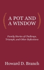 A Pot and a Window By Howard Dwight Branch Cover Image