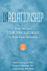 Irrelationship: How We Use Dysfunctional Relationships to Hide from Intimacy Cover Image