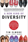 A New Kind of Diversity: Making the Different Generations on Your Team a Competitive Advantage By Tim Elmore, John C. Maxwell (Foreword by) Cover Image