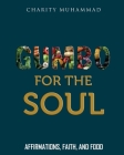 Gumbo for the Soul: Affirmations, Faith, and Food By Charity Muhammad Cover Image