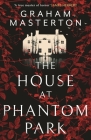 The House at Phantom Park By Graham Masterton Cover Image