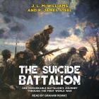 The Suicide Battalion By R. James Steel, J. L. McWilliams, Graham Rowat (Read by) Cover Image