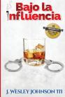 Bajo La Influencia (Spanish Edition) Cover Image