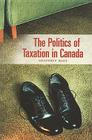 The Politics of Taxation in Canada Cover Image