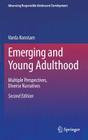 Emerging and Young Adulthood: Multiple Perspectives, Diverse Narratives (Advancing Responsible Adolescent Development) Cover Image