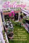 Balcony Garden: Guide for Starting Your Own Beautiful Balcony Garden Cover Image