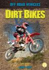 Dirt Bikes (Off Road Vehicles) By Kenny Abdo Cover Image