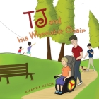 TJ and his Wheelable Chair By Amanda Kehoe Cover Image