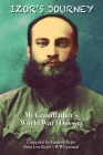 Izor's Journey: My Grandfather's World War I Odyssey Cover Image