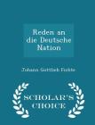 Reden an Die Deutsche Nation - Scholar's Choice Edition By Johann Gottlieb Fichte Cover Image