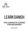 Learn Danish: The Complete Course for Beginners Cover Image