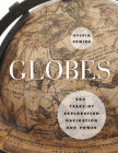 Globes: 400 Years of Exploration, Navigation, and Power Cover Image