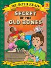 We Both Read-Secret of the Old Bones (Pb) (We Both Read - Level 3) By Brie Spangler (Illustrator) Cover Image