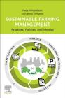 Sustainable Parking Management: Practices, Policies, and Metrics By Nada Milosavljevic, Jelena Simicevic Cover Image