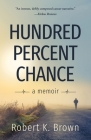 Hundred Percent Chance: A Memoir Cover Image