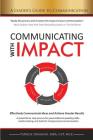 Communicating with IMPACT: Effectively Communicate Ideas and Achieve Greater Results By Patrick Donadio Cover Image