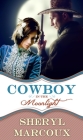 Cowboy In The Moonlight By Sheryl Marcoux Cover Image