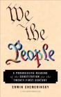 We the People: A Progressive Reading of the Constitution for the Twenty-First Century By Erwin Chemerinsky Cover Image