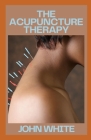 The Acupuncture Therapy By John White Cover Image