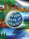 The Seven Days of Creation: Based on Biblical Texts Cover Image