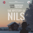 The Mystery of Nils. Part 1 - Norwegian Course for Beginners. Learn Norwegian - Enjoy the Story. Cover Image