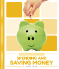 Spending and Saving Money By Meg Gaertner Cover Image