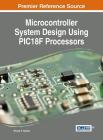 Microcontroller System Design Using PIC18F Processors By Nicolas K. Haddad Cover Image