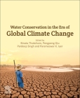 Water Conservation in the Era of Global Climate Change By Binota Thokchom (Editor), Pengpeng Qiu (Editor), Pardeep Singh (Editor) Cover Image