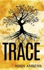 Trace: A Genealogy Fiction Cover Image