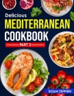 Delicious Mediterranean Cookbook: Part 2 By Susan Zeppieri Cover Image