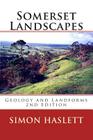 Somerset Landscapes: Geology and Landforms By Simon K. Haslett Cover Image