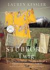Stubborn Twig: Three Generations in the Life of a Japanese American Family (Oregon Reads) Cover Image