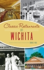 Classic Restaurants of Wichita Cover Image