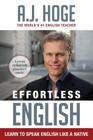 Effortless English: Learn To Speak English Like A Native By A. J. Hoge Cover Image