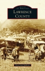 Lawrence County (Images of America) Cover Image