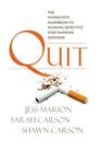 Quit: The Hypnotist's Handbook to Running Effective Stop Smoking Sessions By Sarah Carson, Shawn Carson, Igor Ledochowski (Introduction by) Cover Image