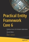 Practical Entity Framework Core 6: Database Access for Enterprise Applications By Brian L. Gorman Cover Image