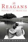 The Reagans: Portrait of a Marriage By Anne Edwards Cover Image