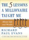 The Five Lessons a Millionaire Taught Me About Life and Wealth By Richard Paul Evans Cover Image