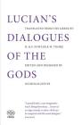 Lucian's Dialogues of the Gods By Nicholas Jeeves (Editor), Nicholas Jeeves (Introduction by), Lucian of Samosata Cover Image