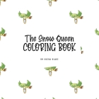The Snow Queen Coloring Book for Children (8.5x8.5 Coloring Book / Activity Book) By Sheba Blake Cover Image