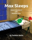 Max Sleeps: Island Adventures With Mackinac Max Cover Image